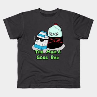 The Milk's Gone Bad Kids T-Shirt